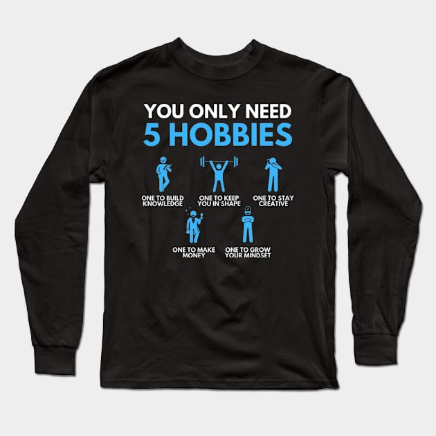 5 hobbies to success Long Sleeve T-Shirt by Felicity-K